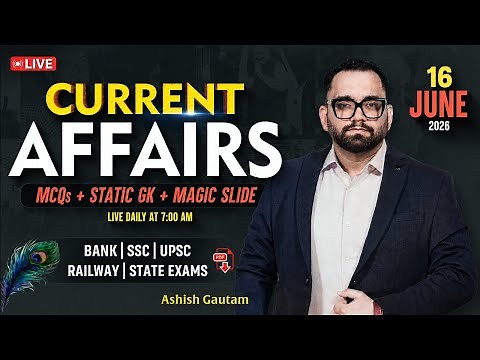 Current Affairs Today | 16th June 2026 Current Affairs | Daily Current Affairs By Ashish Gautam