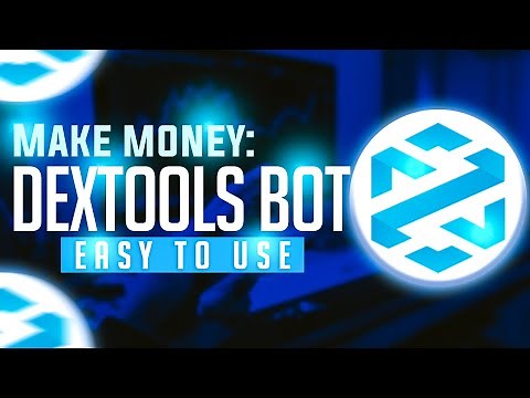 Dextools Bot: Make MONEY with this easy to use bot!