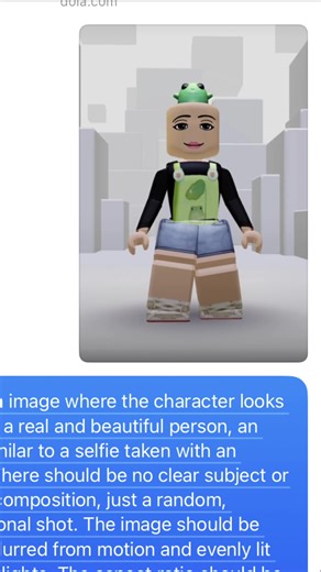 Dola ai prompt💜 told dola ai to make my avatar irl create an image chatgpt trend roblox prompt chatgpt foto avatar roblox avatar in real life trend tutorial chat gpt photo editing prompt roblox avatar how to make your roblox avatar in real life create an image that looks like a selfie chatgpt make my avatar an human how to make avatar roblox aiasked chat gpt to turn my avatar nito a real person making my roblox avatar look like me irl chatgpt trend roblox image copy paste how to change your rob