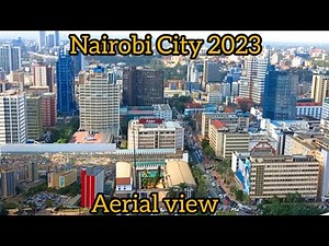 This is Aerial view of Nairobi City 2023.