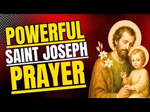 St. Joseph Prayer for Protection & Blessings | Powerful Prayer for Guidance and Strength