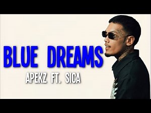 Apekz - Blue Dreams feat. Sica (Lyrics)