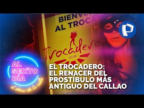 El Trocadero: El renacer del prostíbulo más antiguo del Callao