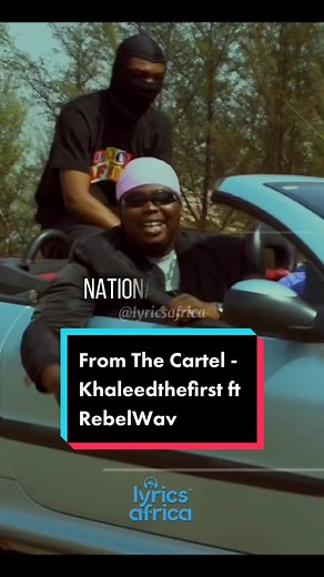 Khaleedthefirst ft RebelWav - From The Cartel (Lyrics)