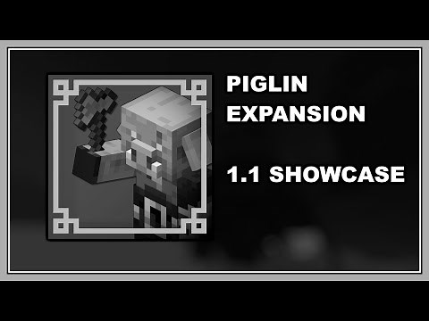 Piglin Expansion Showcase | 1.1 Update