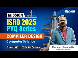 Mission ISRO - 2025: CSE | Compiler Design by Ramesh Sir | ACE Online & ACE Engg Academy