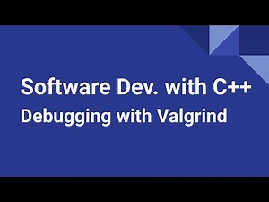 Software Development with C++: Debugging with Valgrind