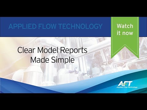 AFT Pipe Flow Model Reports Made Simple