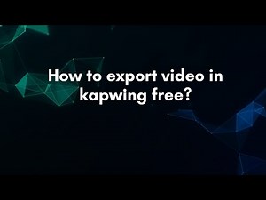 How to export video in kapwing free?