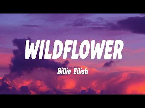 Billie Eilish - WILDFLOWER (Lyrics)
