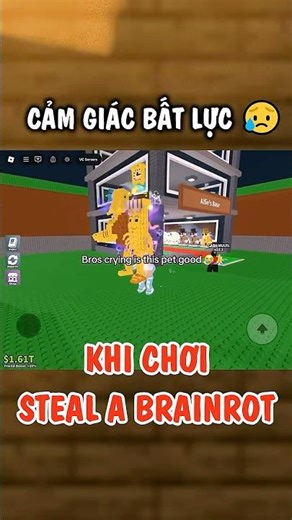 Cảm Giác BẤT LỰC Nhất Khi Chơi Steal A Brainrot