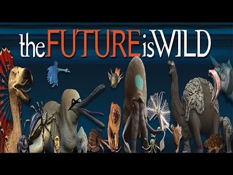 The Future is Wild Nature Documentary(2002)/The Future is Wild Animated Series(2007)