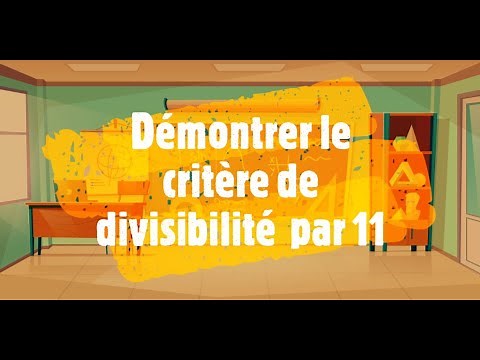 Démontrer le critère de divisibilité par 11.