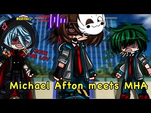 //Michael Afton Meets MHA//Remake//Part 1//FNaF X MHA//Gacha//