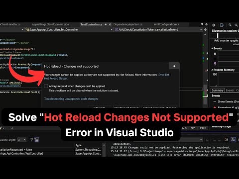 How to Solve "Hot Reload Changes Not Supported" Error in Visual Studio ?