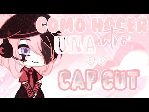 • Cómo hacer una intro en cap cut • Tutorial • GC •