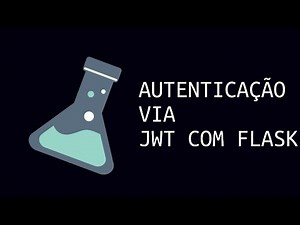 Autenticação via JWT com Flask