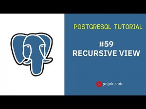 POSTGRESQL TUTORIAL #59 RECURSIVE VIEW