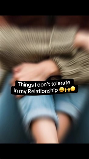 Things I Won't Tolerate in My Relationship