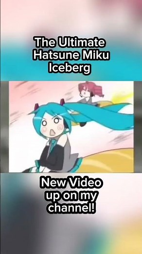 Triple Baka - Hatsune Miku Iceberg explained