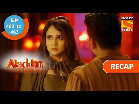 Aladdin | अलादीन | Ep 462 & 463 | RECAP
