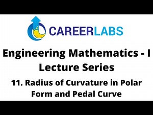 11. Careerlabs Engineering Mathematics - I Radius of Curvature in Polar Form and Pedal Curve