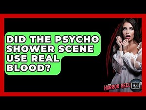 Did The Psycho Shower Scene Use Real Blood? - The Horror Reel