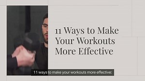 11 ways to make your workouts more effective