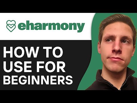 How To Use Eharmony For Beginners | Full Guide