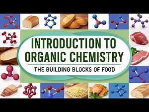 Lecture 1 : Introduction to Organic Chemistry | Chemistry for Food Technology