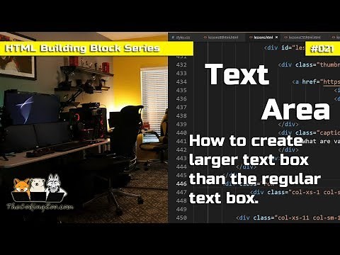 Text Area - Creating large text boxes with the text area element - HTML Building Blocks Lesson 21
