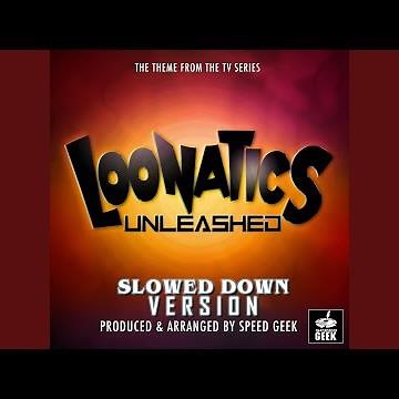 Loonatics Unleashed Main Theme (From "Loonatics Unleashed") (Slowed Down Version)