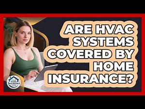 Are HVAC Systems Covered By Home Insurance?
