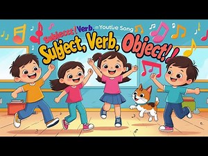 The Sentence Song: Subject, Verb, Object!