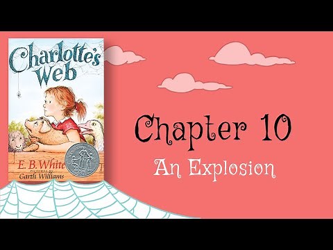 Read Aloud Charlotte's Web Chapter 10: An Explosion