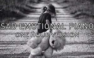 Sad Emotional Piano - One Hour Version
