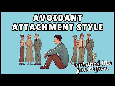 Avoidant Attachment Style - Definition & Examples (4 Minute Explainer)