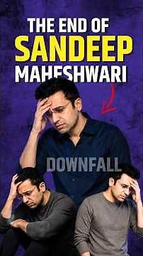 Downfall of Sandeep Maheshwari | From Inspiration to Controversy | Case Study | Shorts Documentry
