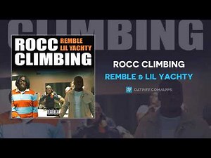 Remble & Lil Yachty - Rocc Climbing (AUDIO)