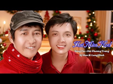 Hai Mùa Noel - Song Ca - Sỹ Ben - Long Đỉnh