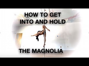 How to get into and hold your Magnolia - Pole Dancing Tutorials by ElizabethBfit