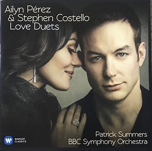 Ailyn Pérez, Stephen Costello, BBC Symphony Orchestra, Patrick Summers - Love Duets