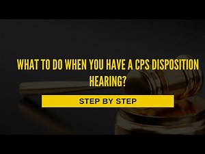 What to do when you have a disposition hearing?! (Step by Step)