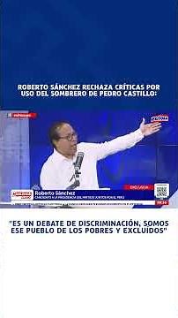 🔴🔵 Roberto Sánchez rejects criticism for using Pedro Castillo's hat