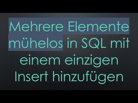 Mehrere Elemente mühelos in SQL mit einem einzigen Insert hinzufügen