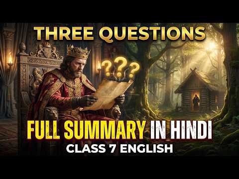 Three Questions Class 7 English | Full Summary in Hindi | NCERT Chapter 1 Explained
