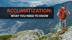 VIDEO: Acclimatization: What You Need to Know