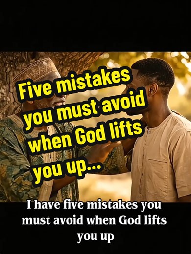 Avoid These Mistakes When God Lifts You Up