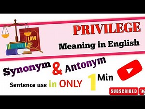 ## meaning of Privilege, synonyms and antonyms....#