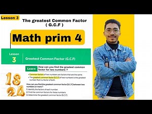 Math prim 4 | Lesson 3 | The greatest common Factor ( G.C.F ) اسهل شرح ماث رابعه ابتدائي ترم اول